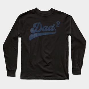 Dad2 Dad Squared Father Of Two Daddy 2 Second Time Dad Long Sleeve T-Shirt